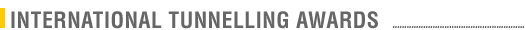 INTERNATIONAL TUNNELLING AWARDS 2011